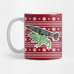 Meet me under the Missile Toad | Ugly christmas sweater women funny | womens mens unisex | funny ugly Christmas sweater | ugly christmas Mug